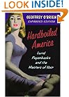 Hardboiled America: Lurid Paperbacks And The Masters Of Noir