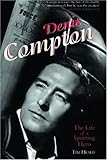 Denis Compton : the life of a sporting hero