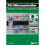 PIC-Mikrocontroller: 50 Projekte f�r Anf�nger und Fortgeschrittenevon "Bert van Dam"