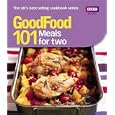 Good Food: 101 Meals For Two (Good Food 101) by Anonymus