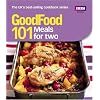 Good Food: 101 Meals For Two: Tried-and-tested Recipes