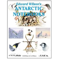 Edward Wilson's Antarctic Notebooks