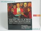 Zeichen des Glaubens, Geist der Avantgarde. Religiöse Tendenzen in der Kunst des 20. Jahrhunderts