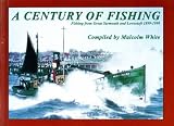 A century of fishing : fishing from Great Yarmouth and Lowestoft 1899-1999