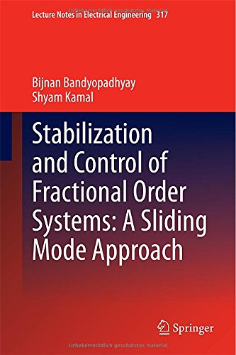Stabilization and Control of Fractional Order Systems: A Sliding Mode Approach (Lecture Notes in Electrical Engineering)