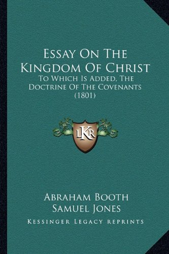 essay on the kingdom of christ to which is added the doctrine of the covenants 1801