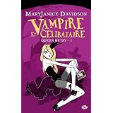 Queen Betsy, tome 1 : Vampire et c�libatairepar Mary Janice Davidson