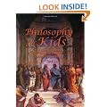 Philosophy for Kids: 40 Fun Questions That Help You Wonder...about Everything!
