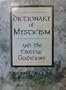 Dictionary of Mysticism and the Esoteric Traditions