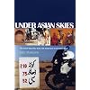 Under Asian Skies: Eye Opening Motorcycle Adventure Through the Cultures and Colours of Asia
