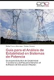 Guía para el Análisis de Estabilidad en Sistemas de Potencia: Guía para Estudios de Estabilidad Transitoria y de Pequeña Señal en el Software de Simulación Neplan (Spanish Edition)