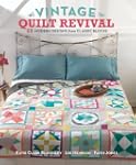 Vintage Quilt Revival: 22 Modern Desi...