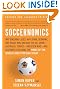 Soccernomics: Why England Loses, Why Spain and Germany Win, and Why the U.S., Japan-and Even Iraq-Are Destined to Become the Kings of the World's Most Popular Sport