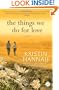 The Things We Do for Love: A Novel