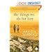 The Things We Do for Love: A Novel