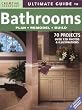Ultimate Guide to Bathrooms: Plan, Remodel, Build