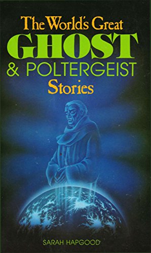 The World's Greatest Ghost and Poltergeist Stories