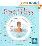 Spa Bliss: Heavenly Ideas for Chilling Out