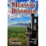 A Measure of Disorder (Mother-Earth Series) ~ Alan Tucker