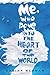 Me, Who Dove into the Heart of the World: A Novel