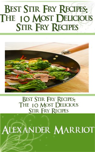 Best Stir Fry Recipes: The 10 Most Delicious Stir Fry Recipes