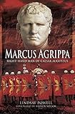 Marcus Agrippa : right-hand man of Caesar Augustus