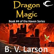Dragon Magic: Haven Series, Book 4 | B. V. Larson