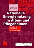 Produkt-Bild: Rationelle Energienutzung in Alten- und Pflegeheimen: Leitfaden f&uuml;r Heimleitung und Haustechnik