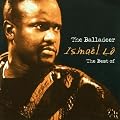The Balladeer: The Best of Ismael Lo