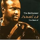 The Balladeer: The Best of Ismael Lo