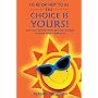 To be or Not to be - the Choice is YOURS! by Barbara Hofmeister