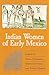 Indian Women of Early Mexico