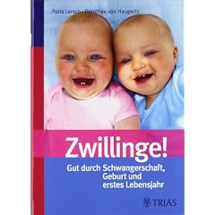 Zwillinge! Gut durch Schwangerschaft, Geburt und erstes Lebensjahr