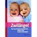Zwillinge! Gut durch Schwangerschaft, Geburt und erstes Lebensjahr
