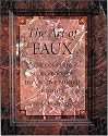 The Art of Faux: The Complete Sourcebook of Decorative Painted Finishes (Crafts Highlights)