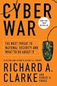 Cyber War: The Next Threat to National Security and What to Do About It by Richard A. Clarke and Robert Knake
