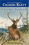 Gerechtes Waidwerk - Ludwig Benedikt Freiherr von Cramer-Klett