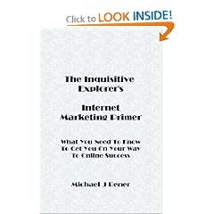 The Inquisitive Explorer's Internet Marketing Primer