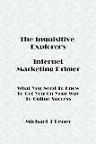 The Inquisitive Explorer's Internet Marketing Primer