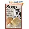 Soap: Making It, Enjoying It