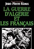 La guerre d_Alg�rie et les Fran�ais