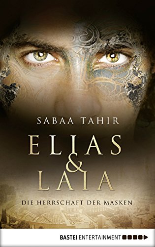 Elias & Laia - Die Herrschaft der Masken (luebbe digital ebook) (German Edition)