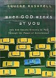 When God Winks at You: How God Speaks Directly to You Through the Power of Coincidence