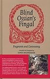 Blind Ossian's Fingal : fragments and controversy