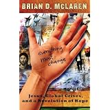 Everything Must Change: Jesus, Global Crises, and a Revolution of Hope