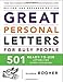 Great Personal Letters for Busy People: 501 Ready-to-Use Letters for Every Occasion