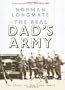 The Real Dad's Army the Story of the Home Guard