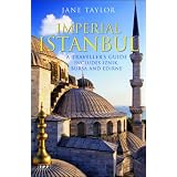 Imperial Istanbul: A Traveller's Guide: Includes Iznik, Bursa and Edirne
