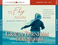 To Fly Again: Surviving the Tailspins of Life
