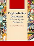 English-Italian Dictionary, Italiano-Inglese Dizionario (Over 12,000 Translations! Learn How to Speak Italian Language Tools)